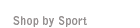 Shop by Sport