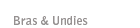 Bras and Undies