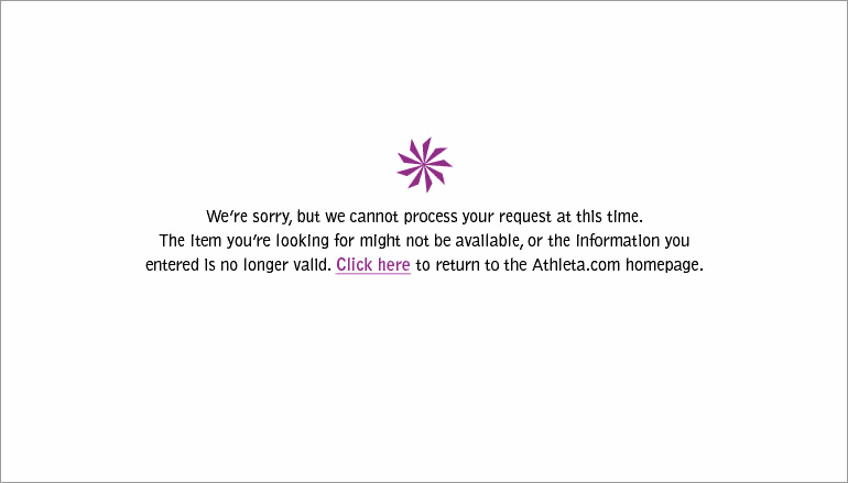 we're sorry, but we cannot process your request at this time. the item you are looking for might not be available, or the information you entered is no longer valid.