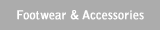 Footwear and Accessories