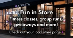 fun in store. fitness classes, group runs, giveaways and more! check out your local store page