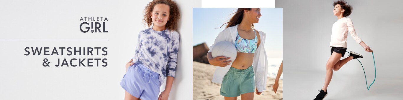 Campaign: Athleta Girl Sweatshirts and Jackets