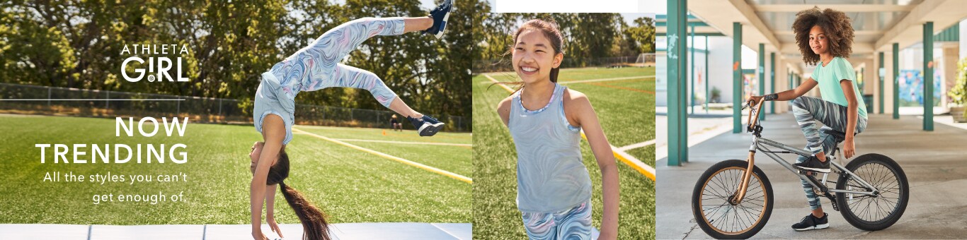 Campaign: Athleta Girl Now Trending. All the styles you can't get enough of.