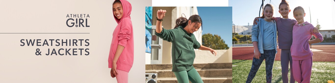 Campaign: Athleta Girl Sweatshirts and jackets