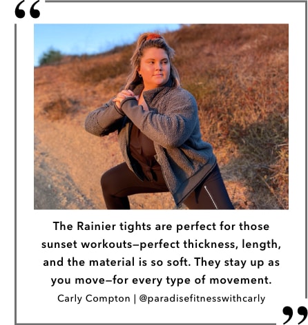 The Rainier tights are perfect for those sunset workouts-perfect thickness, length, and the material is so soft. They stay up as you move-for every type of movement. Carly Compton | @paradisefitnesswithcarly